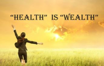 Health Is Wealth